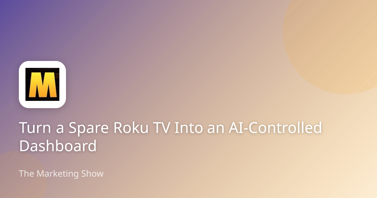 Turn a Spare Roku TV Into an AI-Controlled Dashboard