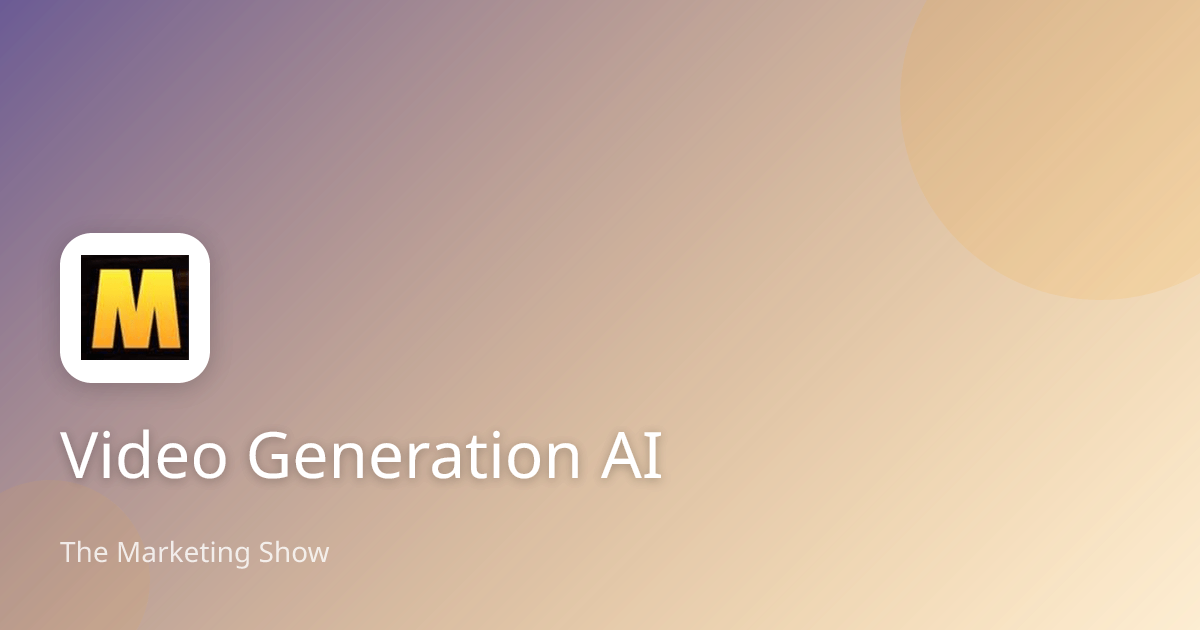 Video Generation AI | The Marketing Show