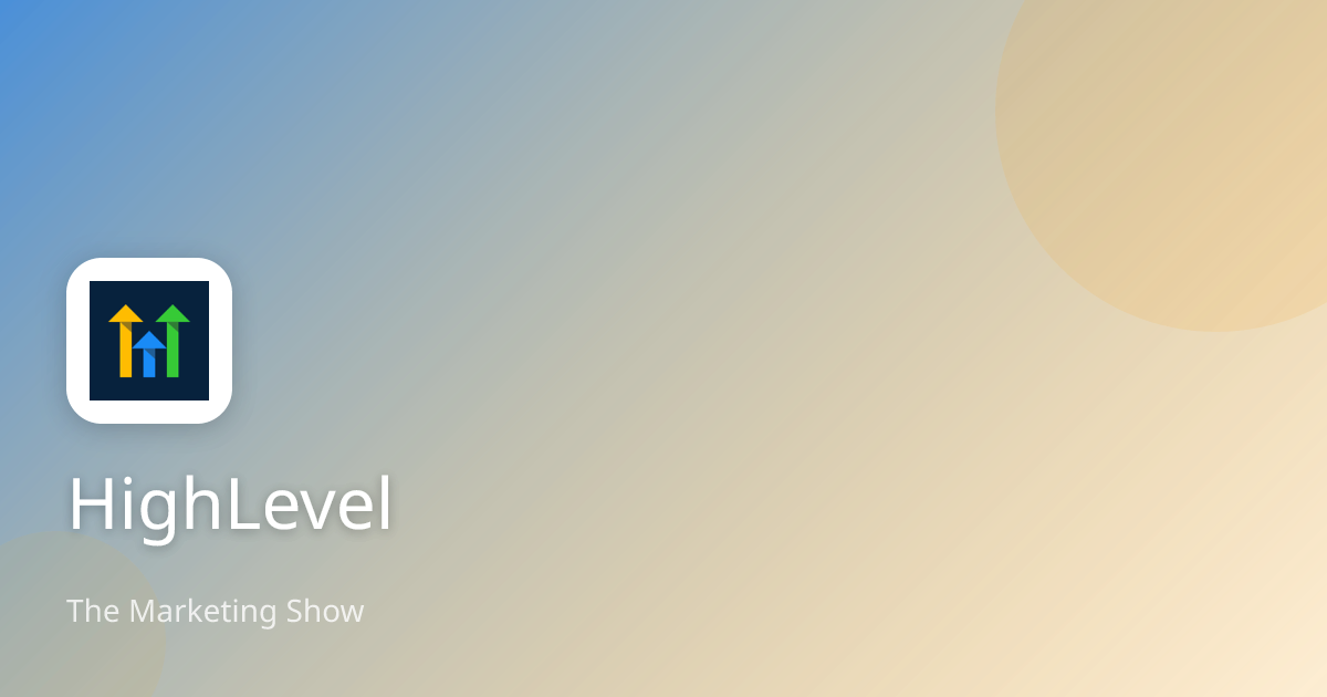 HighLevel | The Marketing Show