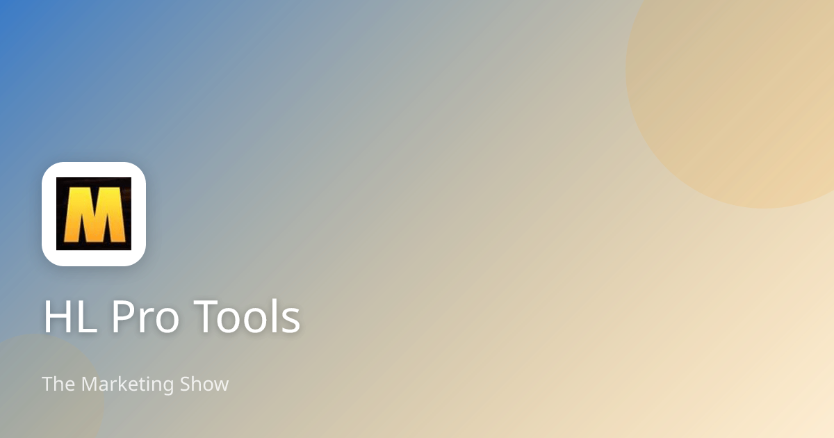 HL Pro Tools | The Marketing Show