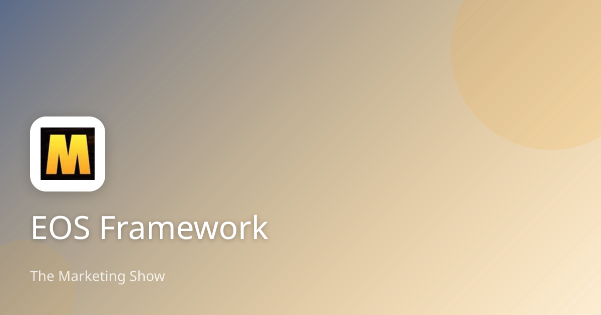 EOS Framework | The Marketing Show