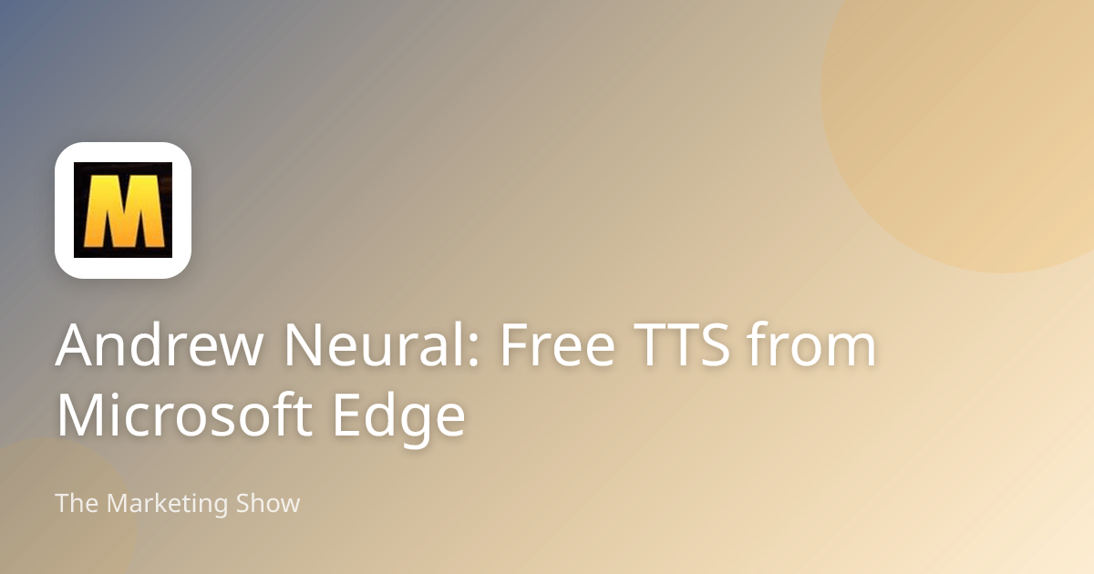 Andrew Neural: Free TTS from Microsoft Edge