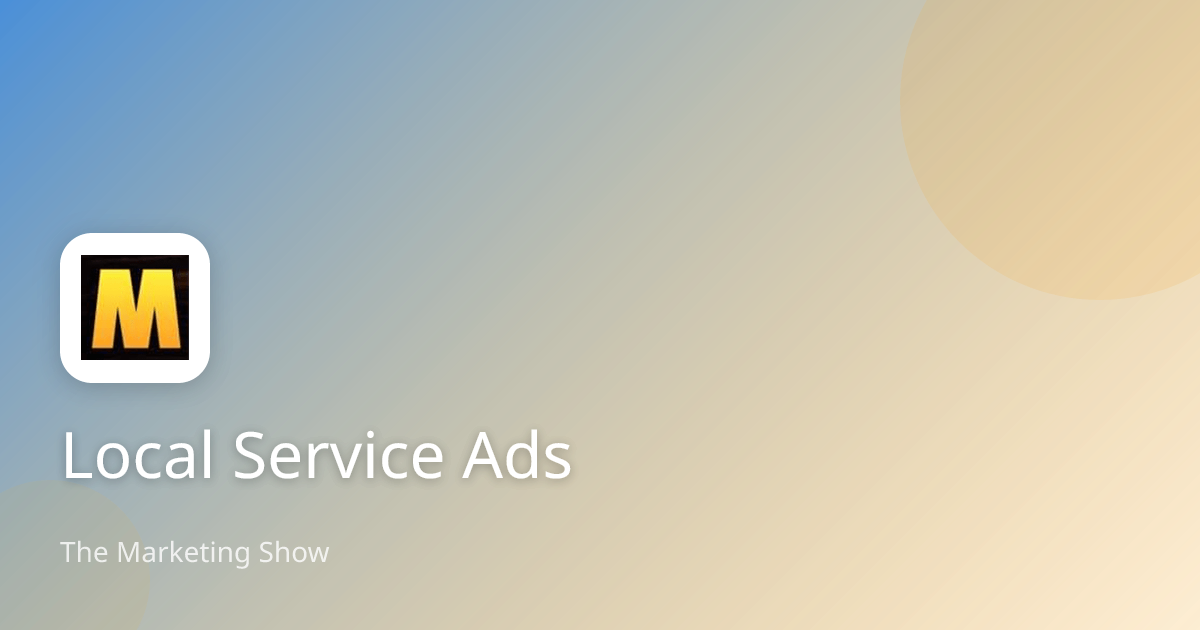 Local Service Ads | The Marketing Show