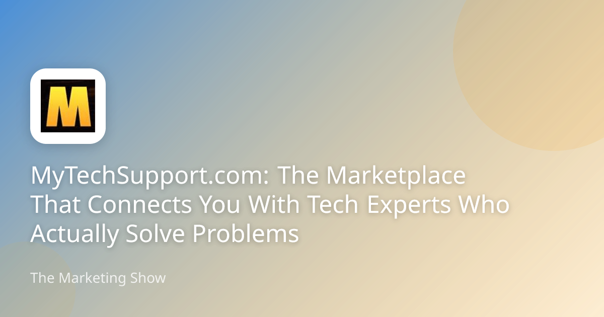 MyTechSupport.com: The Marketplace That Connects You With Tech Experts ...