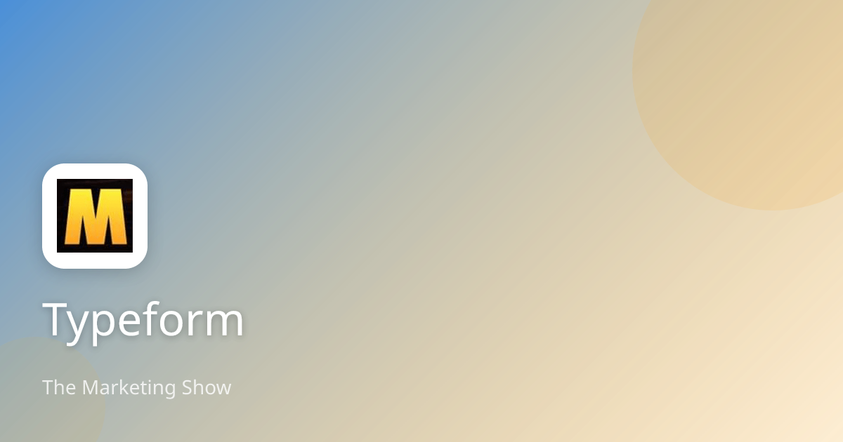 Typeform | The Marketing Show